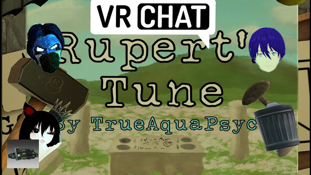 Rupert's Tune |  VRChat