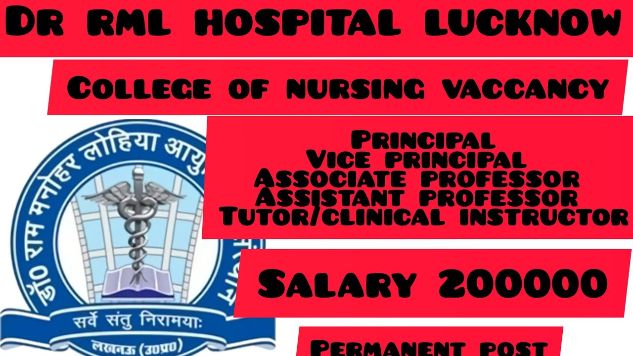 Dr.RML hospital lucknow#college ofnursing#permanant#post-17#salary-200000#Bsc Nsg MSc Nsg#govtjob#