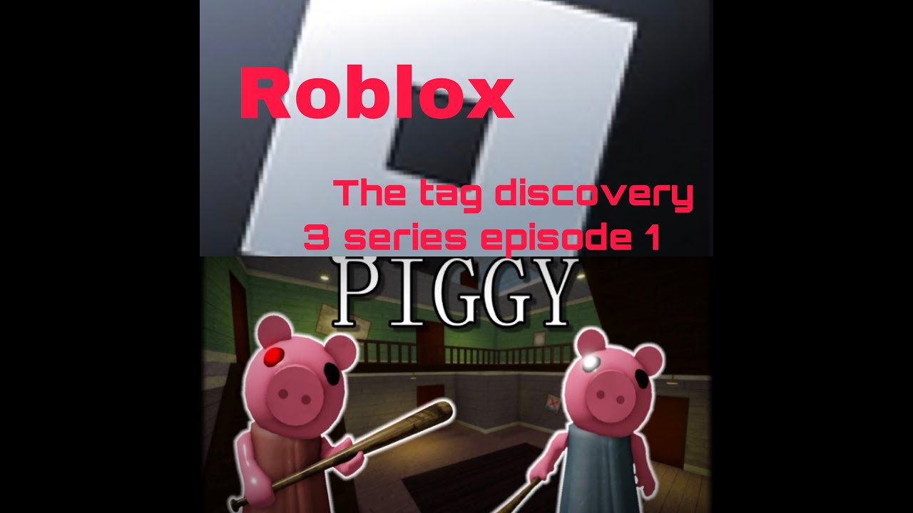 Roblox Piggy the Tag mode discovery. The 3 series episode 1