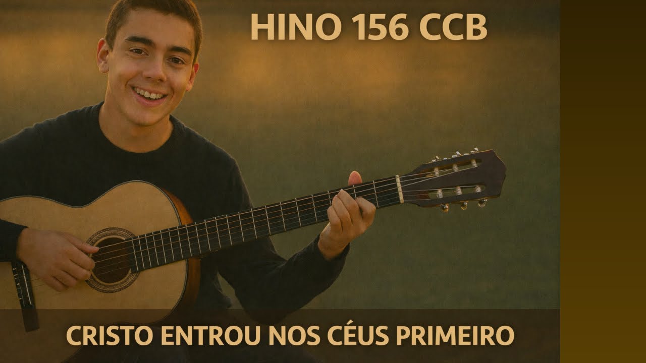Cristo Entrou nos Céus Primeiro | Hino 156 CCB – Um Louvor Que Fortalece a Fé!