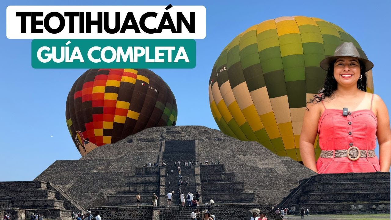 TEOTIHUACÁN 2026: ¿Qué hacer? Vuelos en globo, zona arqueológica y restaurantes
