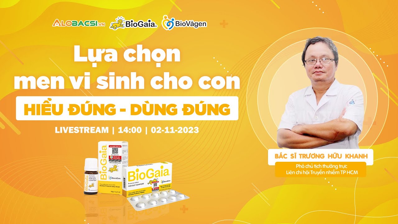 BS Trương Hữu Khanh: Lựa chọn men vi sinh cho con - Hiểu đúng - Dùng đúng
