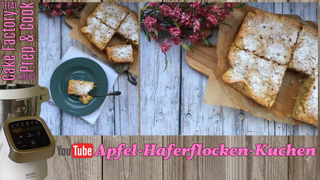 Apfel - Haferflocken - Kuchen / Bauernkuchen / KRUPS Prep&Cook + Tefal Cake Factory