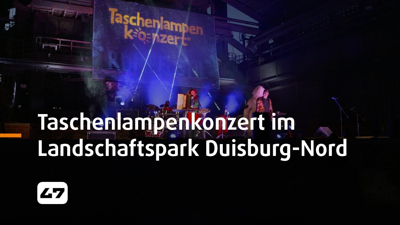 STUDIO 47 .live | RÜCKKEHR DES TASCHENLAMPENKONZERTS IM LANDSCHAFTSPARK DUISBURG-NORD