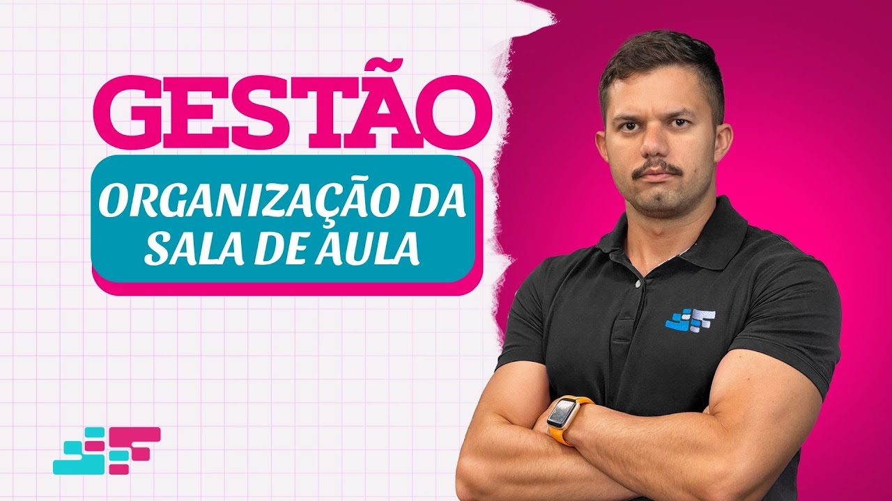 Gestão e Organização da Sala de Aula | Prof. José Vitor