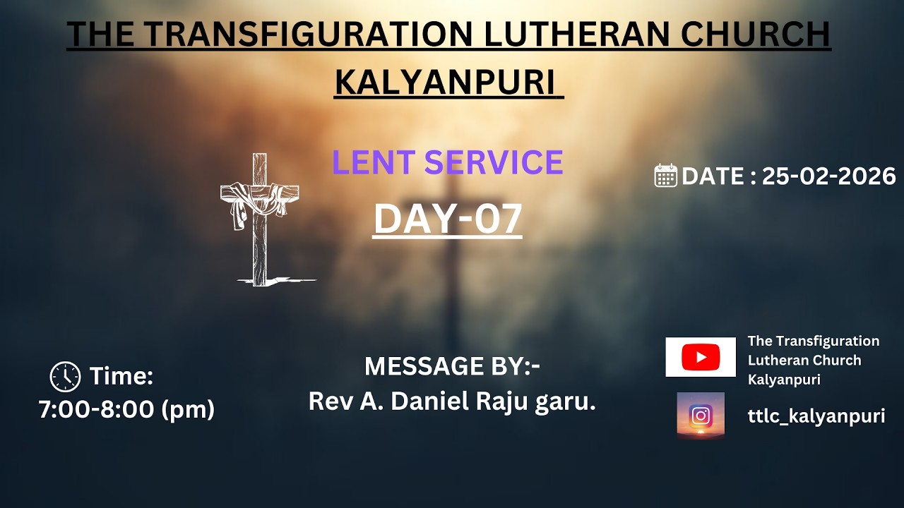 The Transfiguration Lutheran Church Kalyanpuri LENT DAY 7.