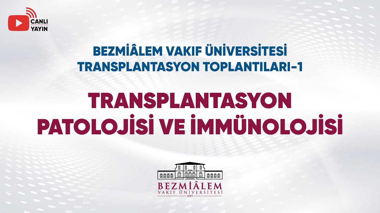 Transplantasyon Patolojisi ve İmmünolojisi / Transplantasyon Toplantıları – 1