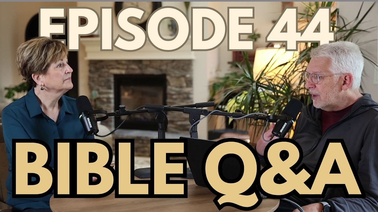 Bible Q&A &bull; Episode 44
