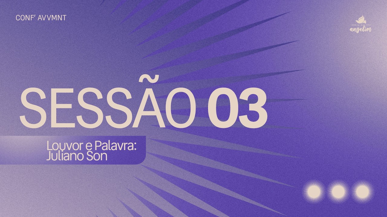 JULIANO SON | CONFERÊNCIA DE AVIVAMENTO | IGREJA ANGELIM | SESSÃO 03 | @LivresOficial