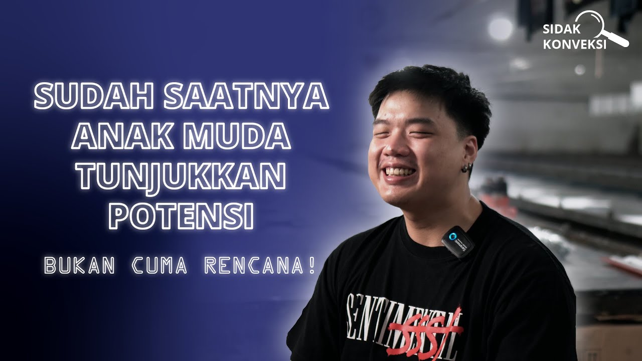 #SidakKonveksi Ep. 8 Sudah Saatnya Anak Muda Tunjukkan Potensi,  Sidak Konveksi GEN Z!