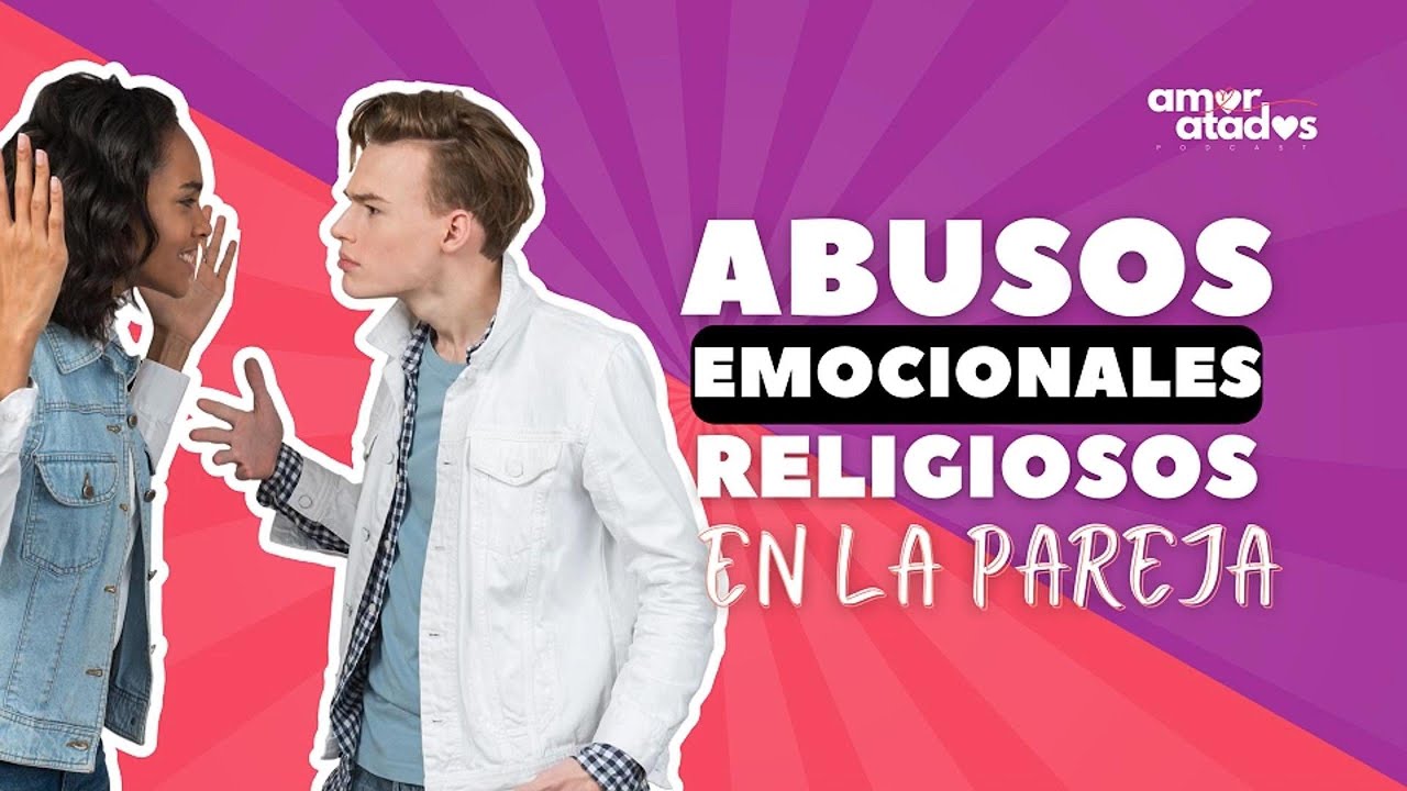 EP17 | 🤬 ¡ABUSOS EMOCIONALES RELIGIOSOS EN LA PAREJA!. 😭  #podcast  #amor #parejas