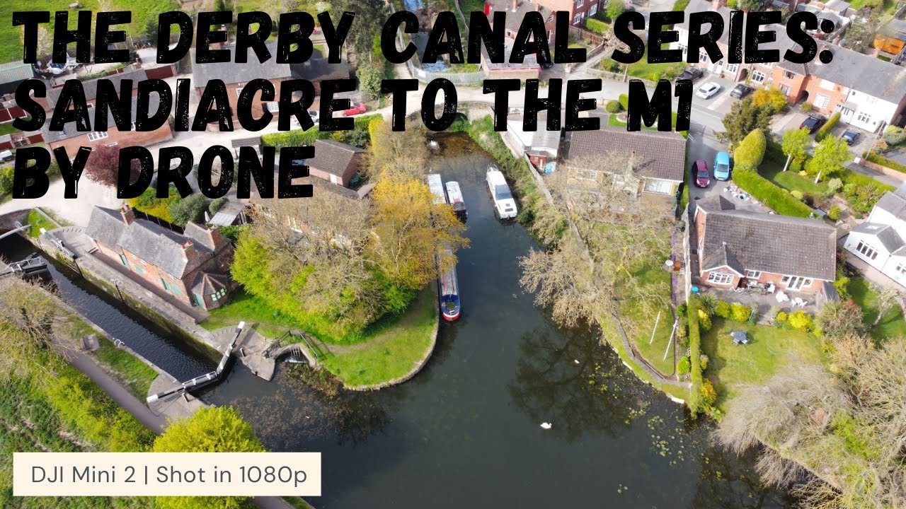 Derby Canal series - Sandiacre to the M1 by drone | DJI Mini2 | 1080p