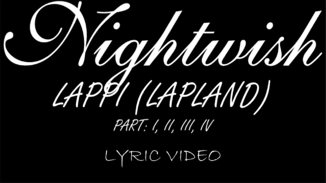 Nightwish - Lappi (Lapland), Part I, II, III, IV - 1997 - Lyric Video