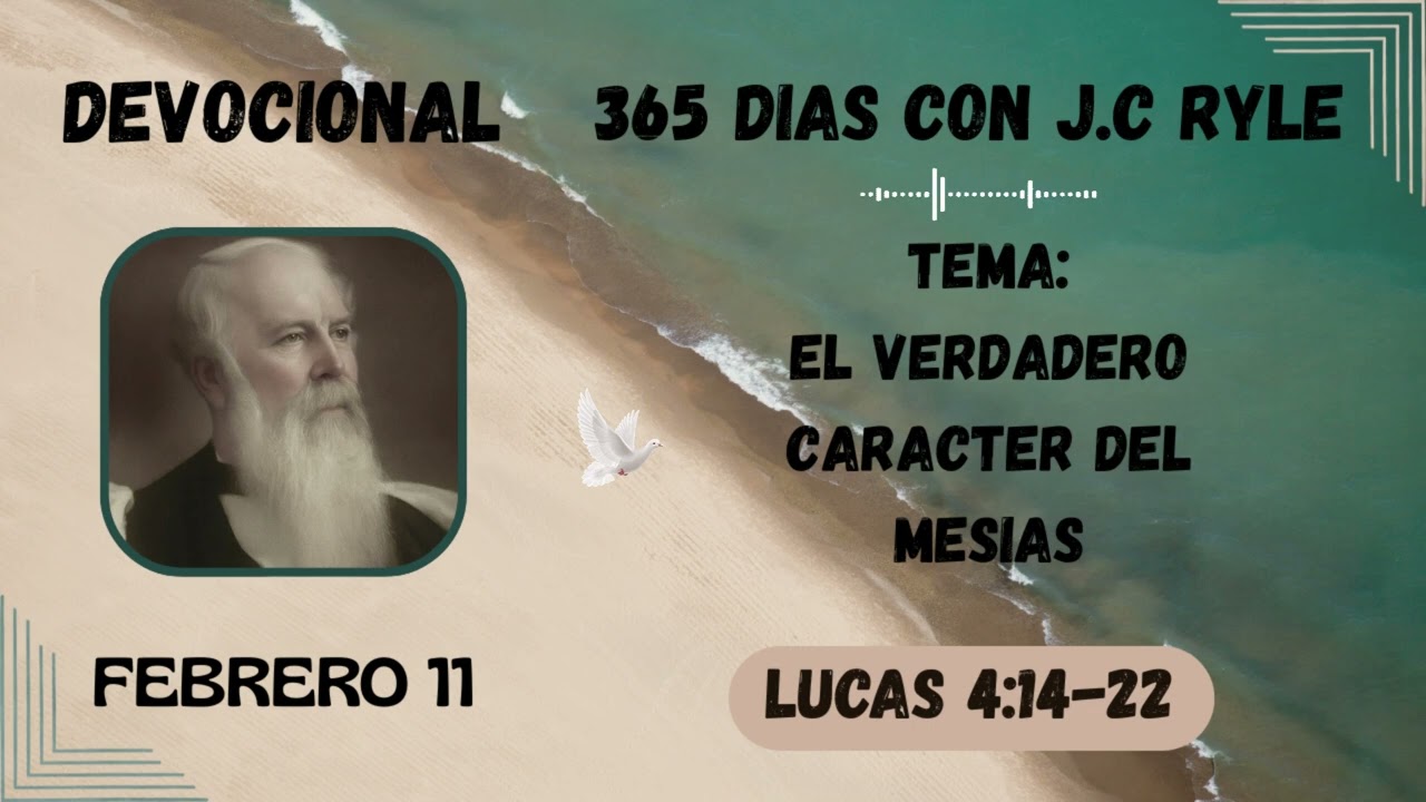 El verdadero caracter del Mesias | Devocional  365 días con J.C Ryle Febrero 11