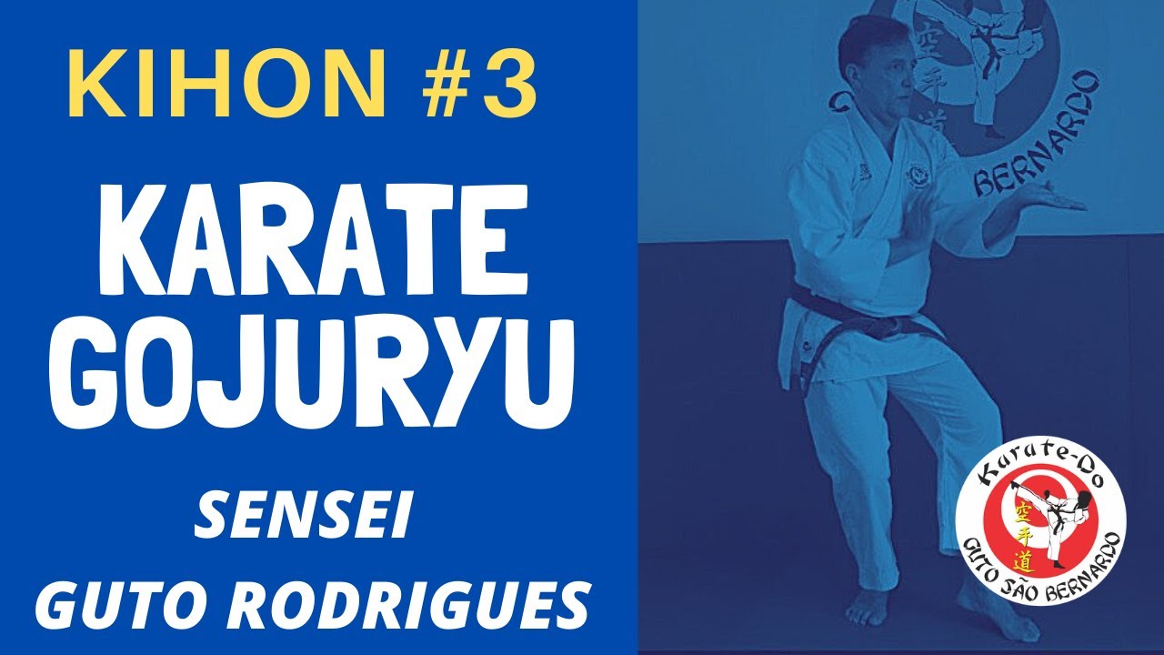 KIHON #3 - Karatê Gojuryu / Sensei Guto Rodrigues