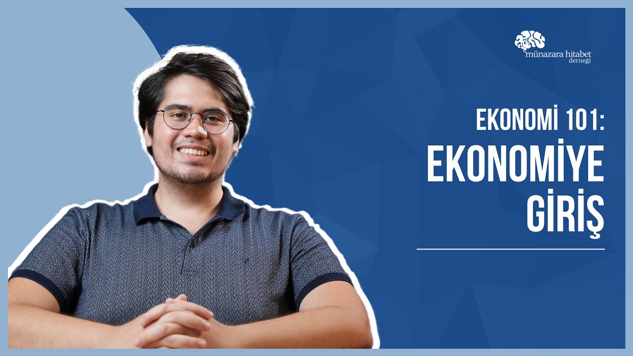 Ekonomiye Giriş & Ekonomide Temel Kavramlar | Ekonomi 101