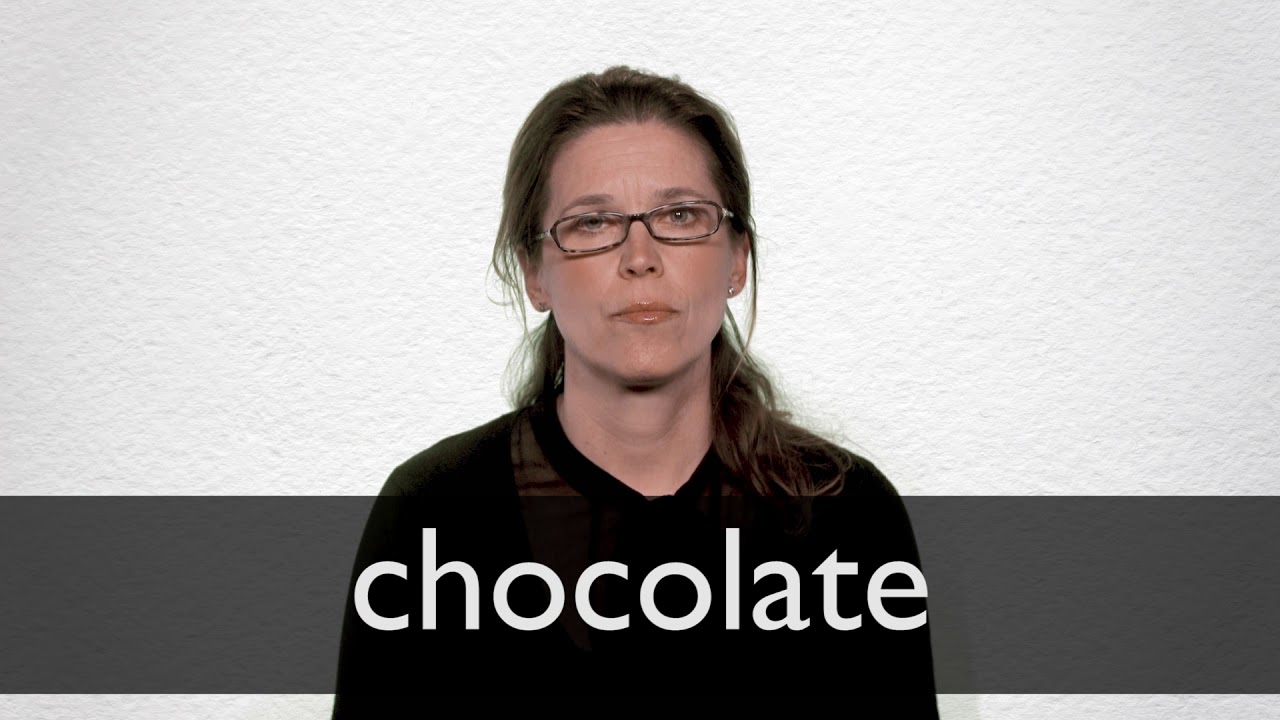 How to pronounce CHOCOLATE in British English