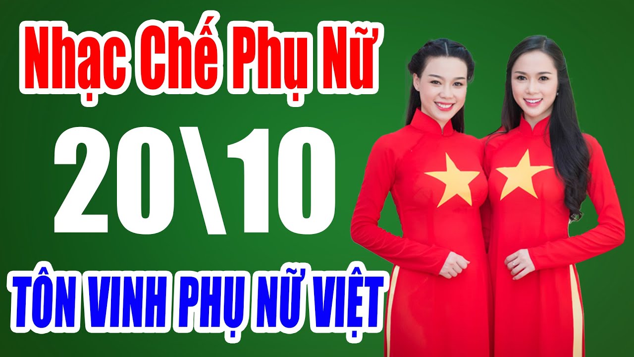 TÔN VINH PHỤ NỮ VIỆT NAM - lk nhạc chế 20 -10 làm mê mẩn chị em phụ nữ 2024 - Nhạc Chế Ngô Nam