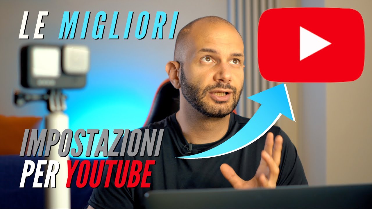 Le MIGLIORI impostazioni per caricare VIDEO su YOUTUBE