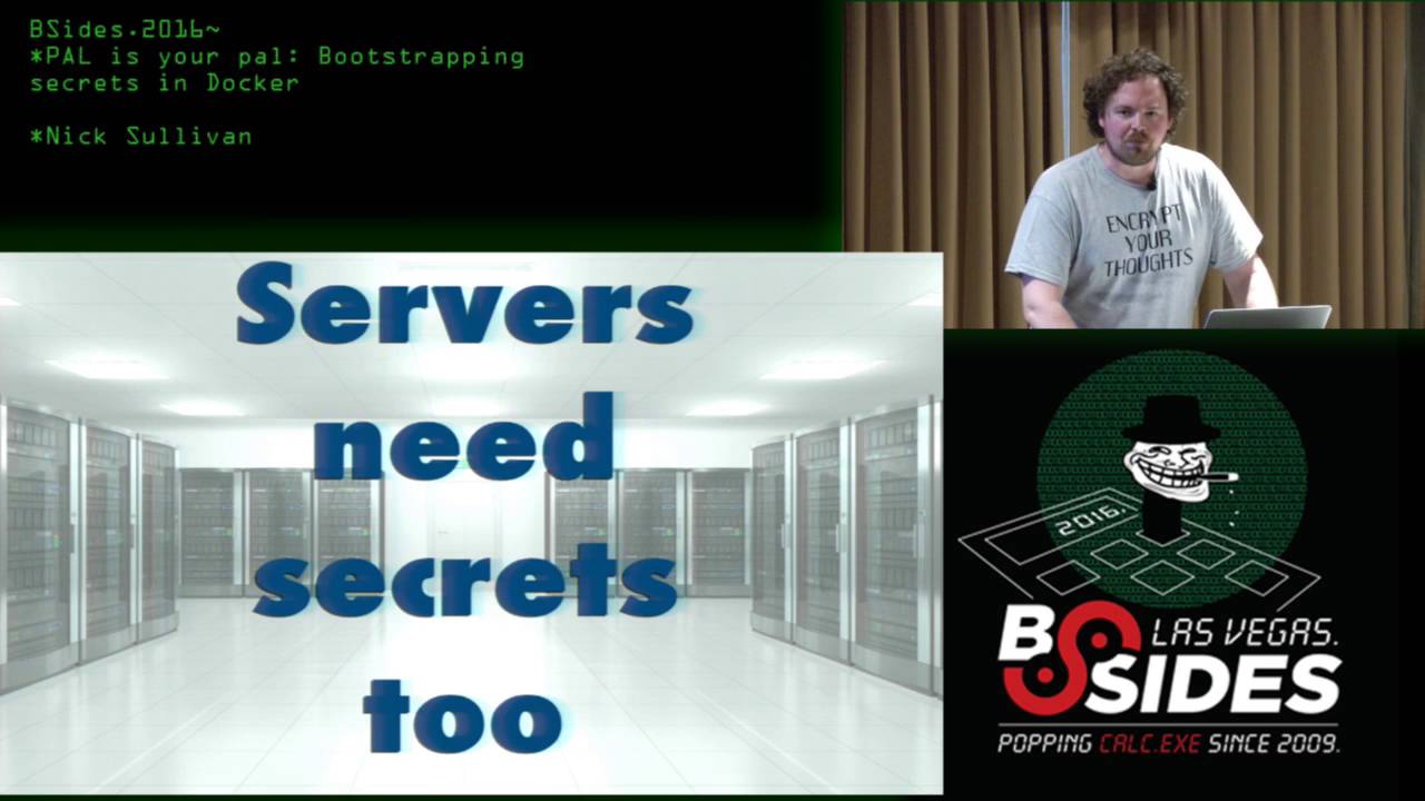PAL is your pal: Bootstrapping secrets in Docker - Nick Sullivan