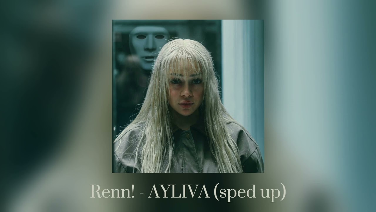 Renn! - AYLIVA (sped up)