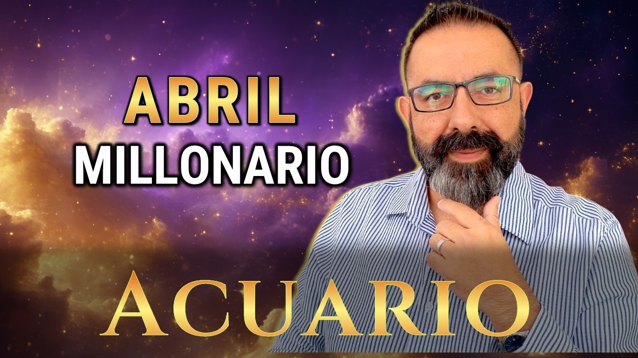 Acuario ♒️ Abril trae RIQUEZA. 3 noticias MILLONARIAS 🔮 TAROT mensual de dinero
