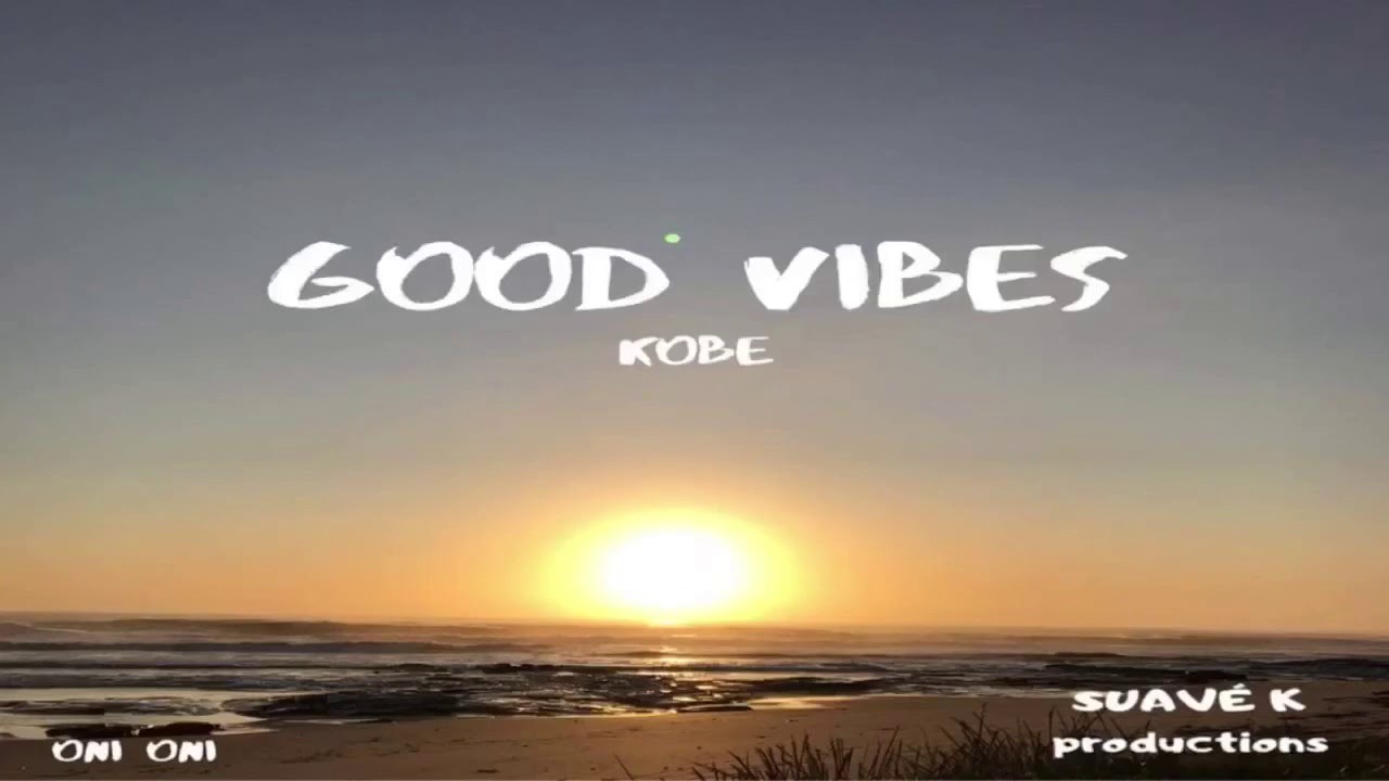Good Vibes - KOBE