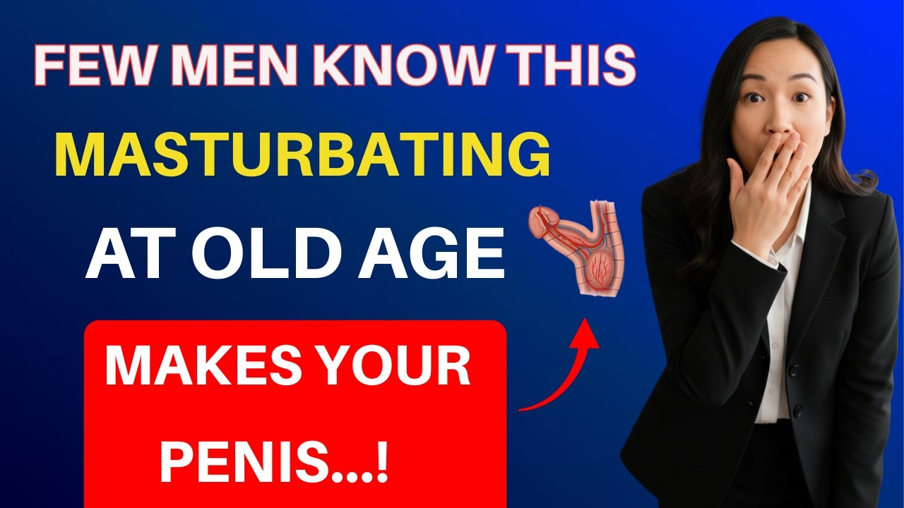If You're Over 50 and Masturbate, I Ask You to Watch This Video... | Men's Sexual Health