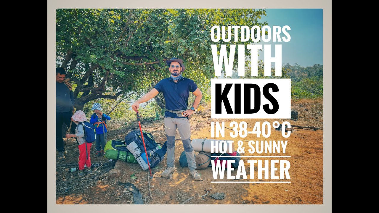 Extreme Hot weather (38°- 40°C) Camping & Trekking with Kids. #abhinavshukla #camping #trekking