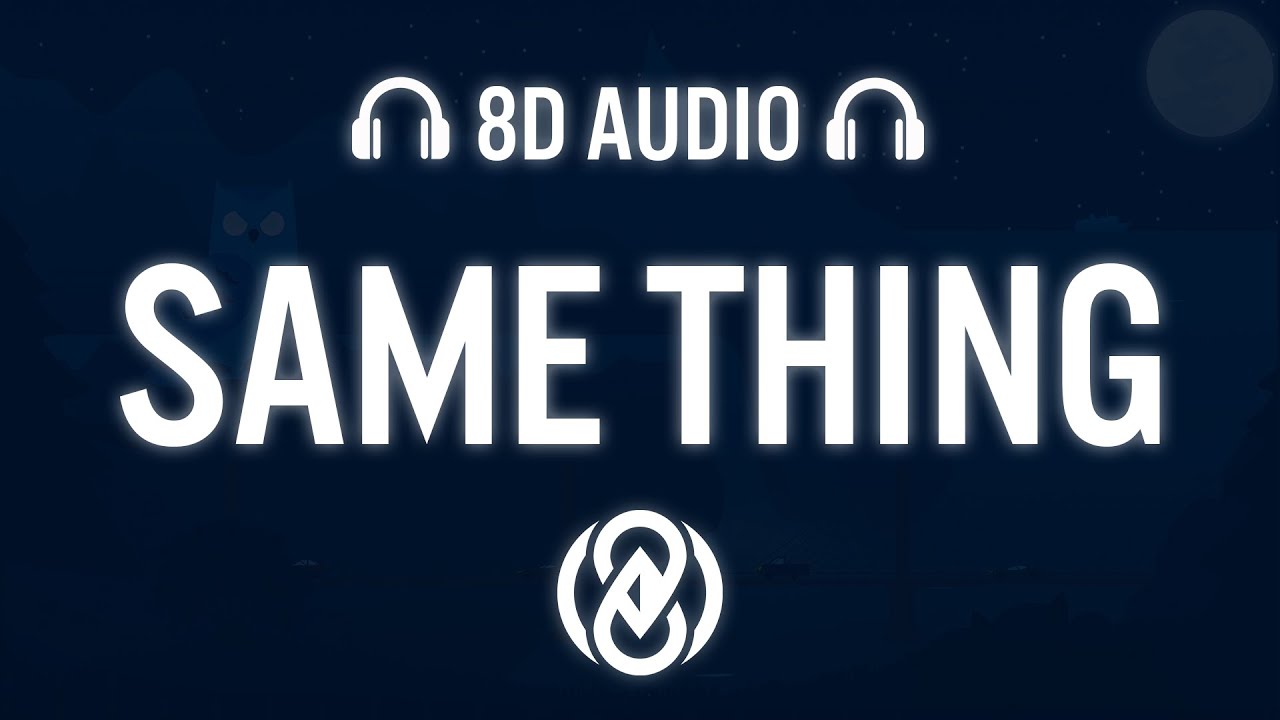 The Kid LAROI - SAME THING (Lyrics) | 8D Audio 🎧