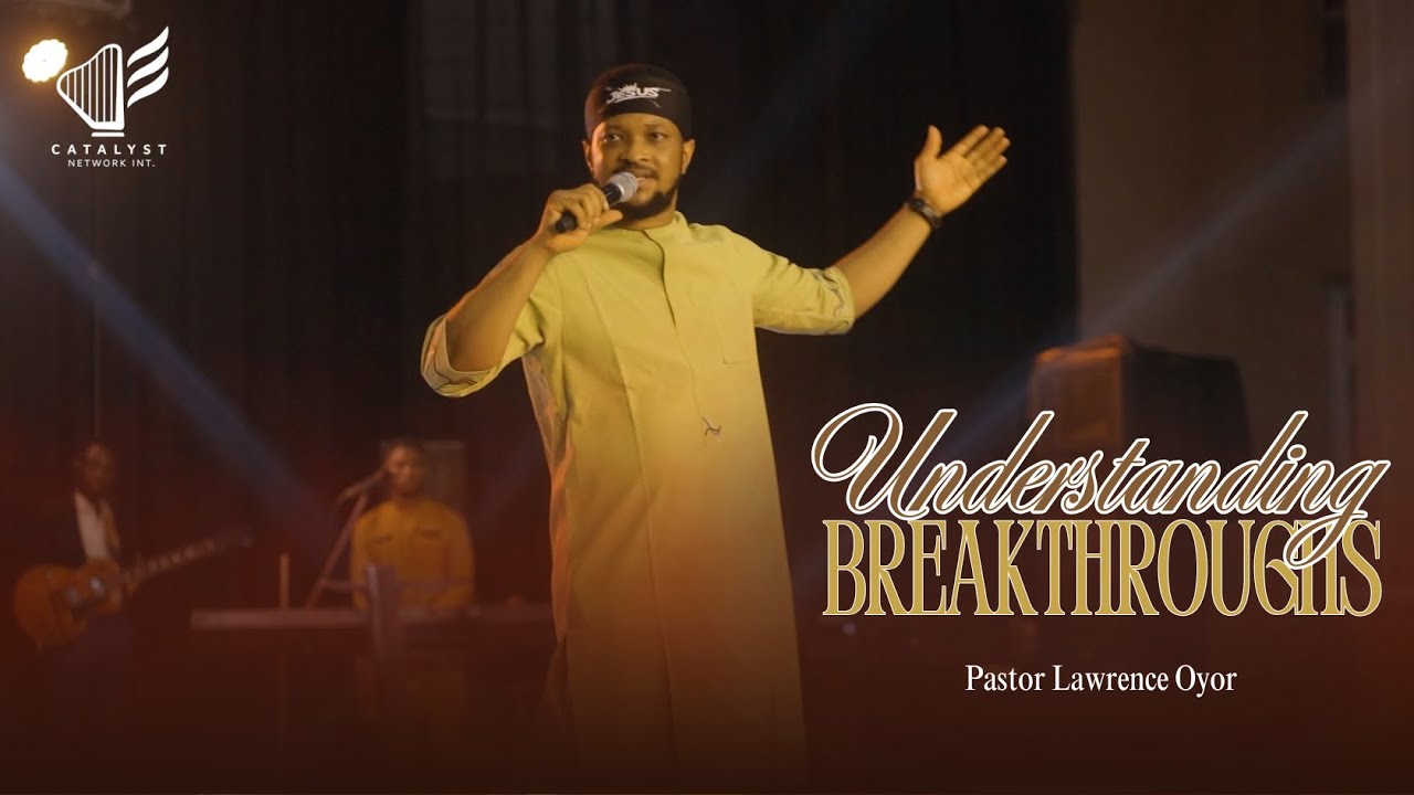 Understanding Breakthroughs || Pastor Lawrence Oyor || Mount Zion Faith Ministries