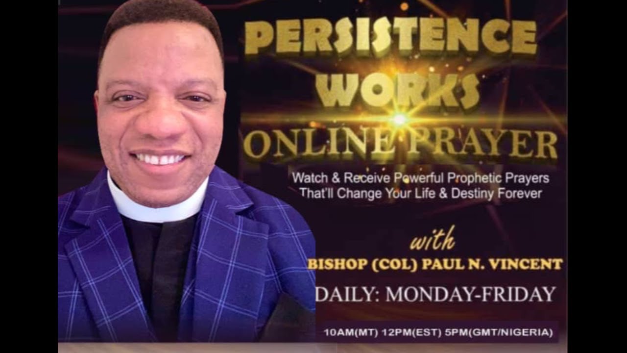 WATCH: PERSISTENCE WORKS ONLINE PRAYER
