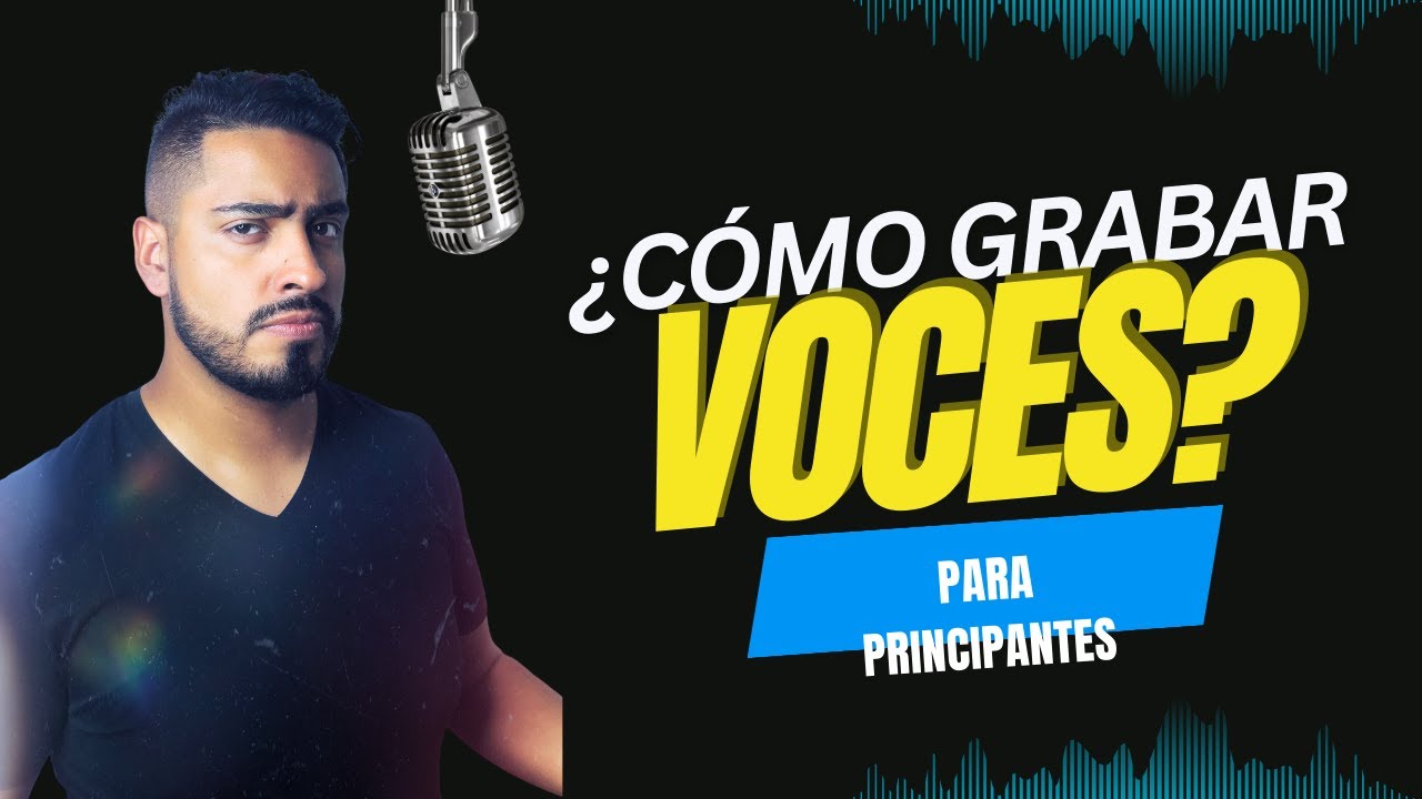 ¿Cómo Grabar Voces Profesionales desde Casa? - PRINCIPIANTES