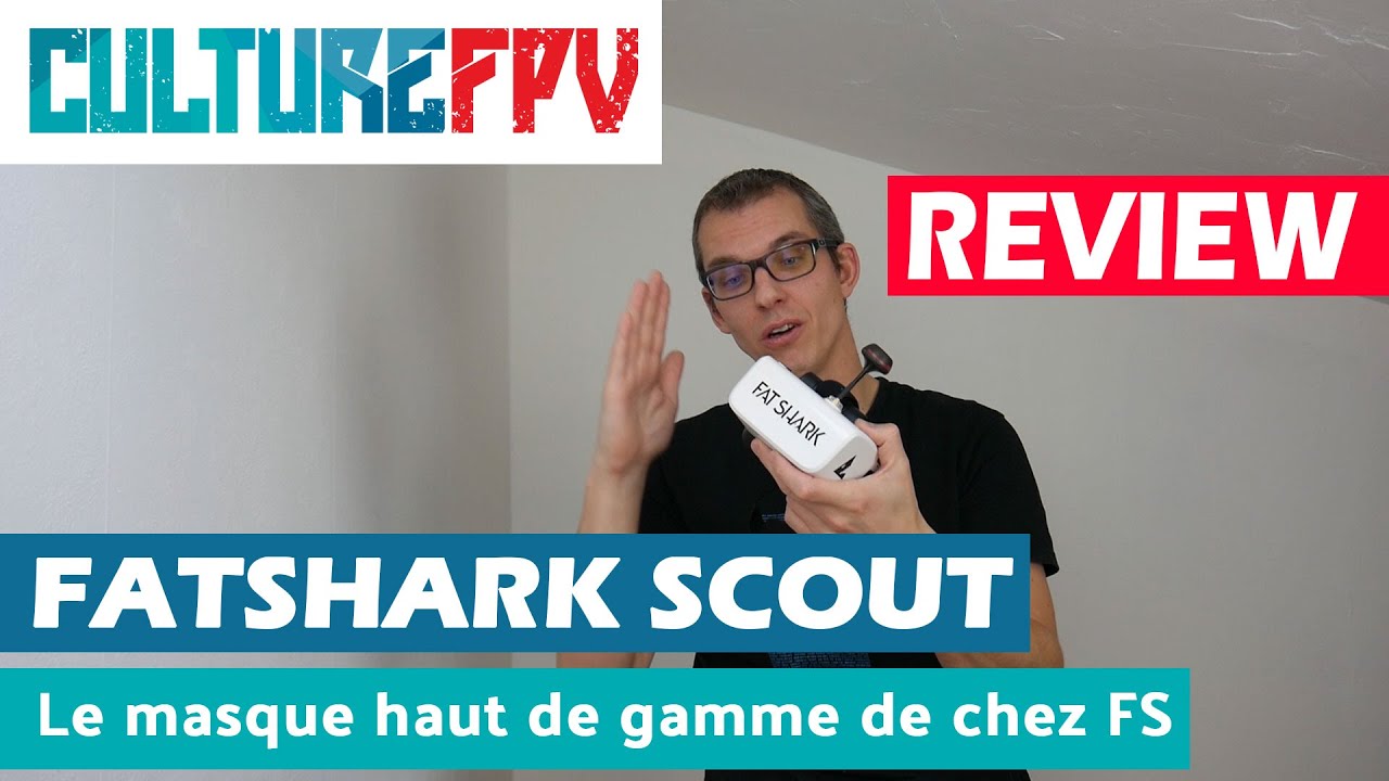 Fatshark Scout FPV, le masque Haut de gamme de chez FS