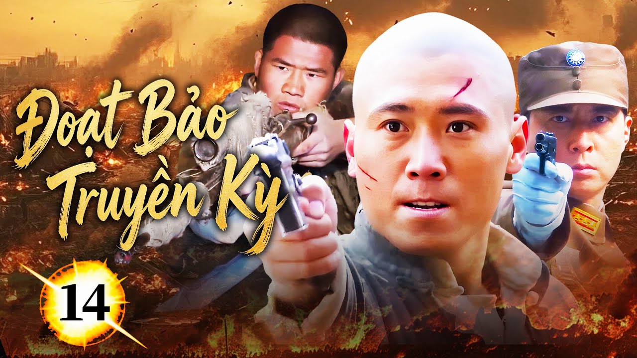 ĐOẠT BẢO TRUYỀN KỲ - Tập 14 | Cao thủ thiếu lâm hợp sức với đội quân Bát Lộ đánh quân Nhật tan tác