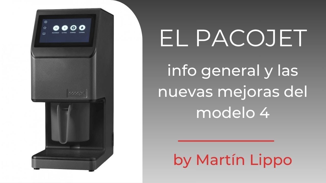 El Pacojet - Info general y las nuevas mejoras del modelo 4