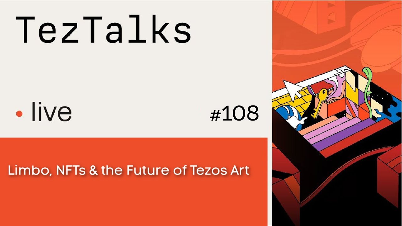 TezTalks Live 108: Limbo, NFTs & the Future of Tezos Art