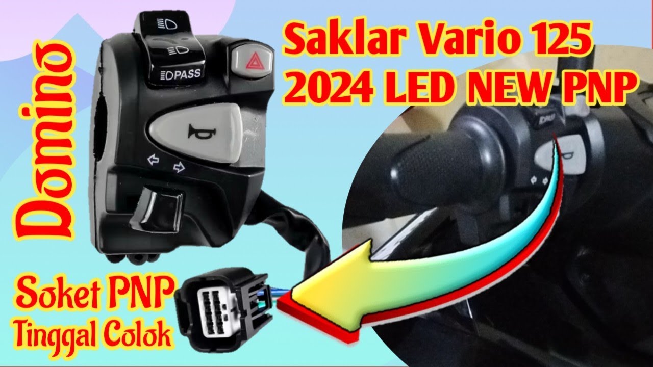 Cara Pasang Saklar Domino PNP Untuk Vario 125 LED NEW 2024 Soket Tinggal Colok Semua Berfungsi!!
