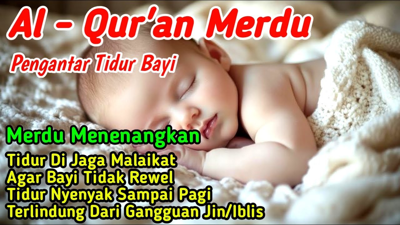 Al Qur'an Pengantar Tidur Bayi,Ruqyah Bayi Susah Tidur Dan Rewel
