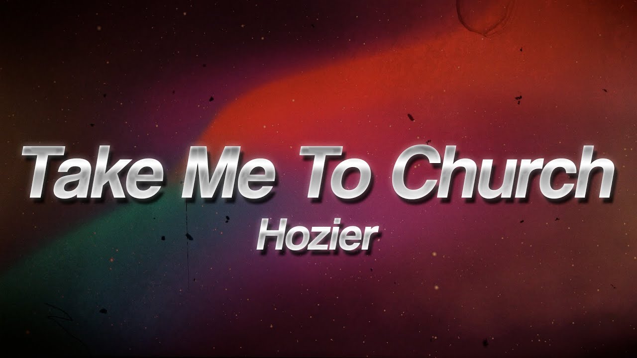 Hozier - Take Me To Church 🔥 (Lyrics)