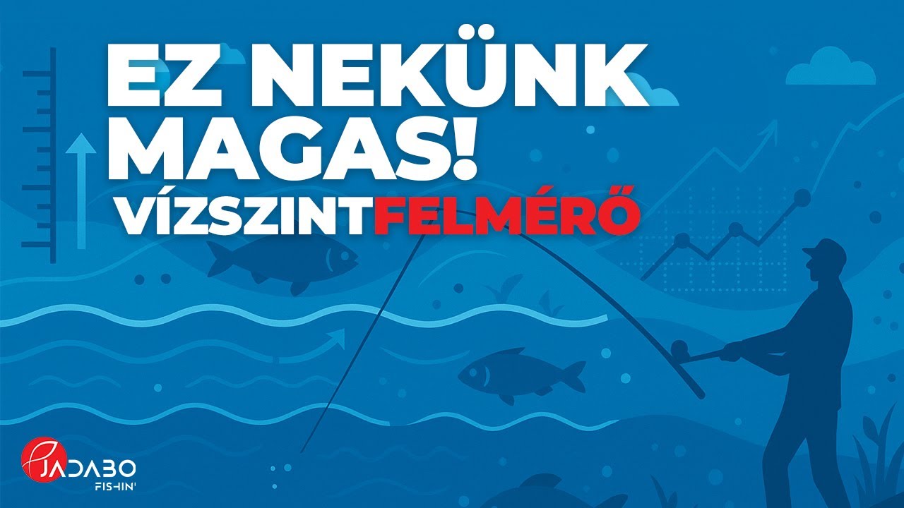 Környezeti tényezők hatásai a halakra és a horgászatra - vízállás