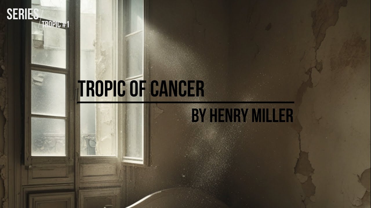 The Philosophical Madness of Tropic of Cancer by Henry Miller