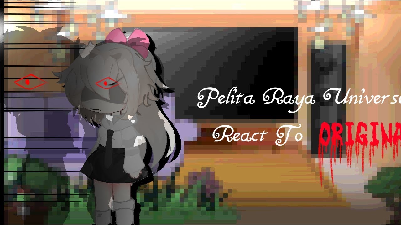 ||/♪~Pelita Raya Universe React To Original~♪ \||