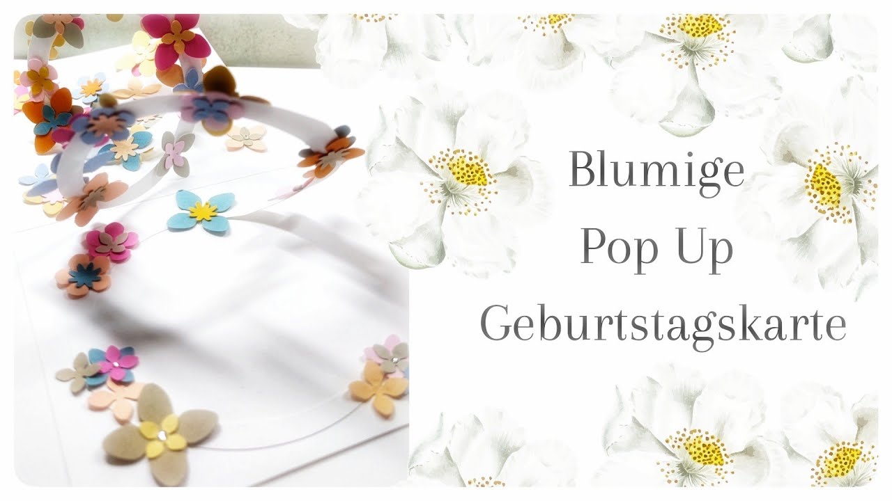 280. Video/ Blumige Pop Up Geburtstagskarte