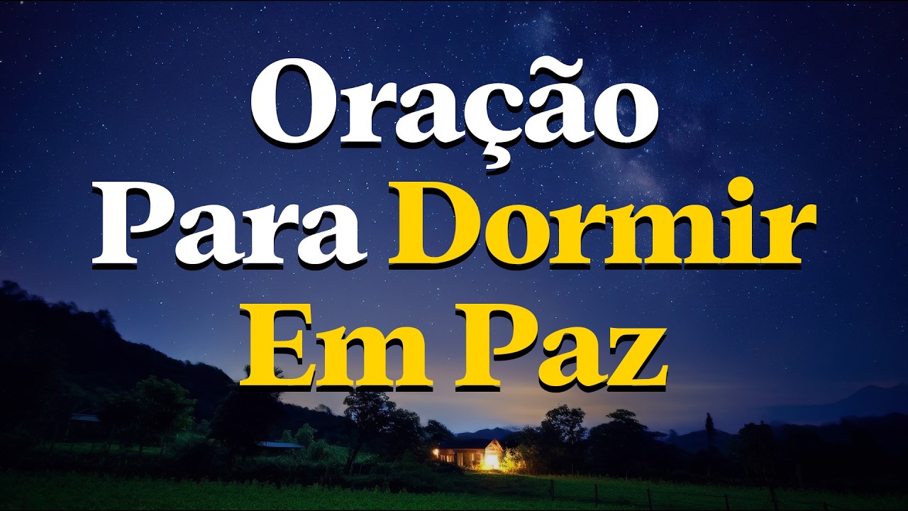 Querido Deus, Acalma Minha Mente e Guarda Meu Sono | Oração Para Dormir em Paz