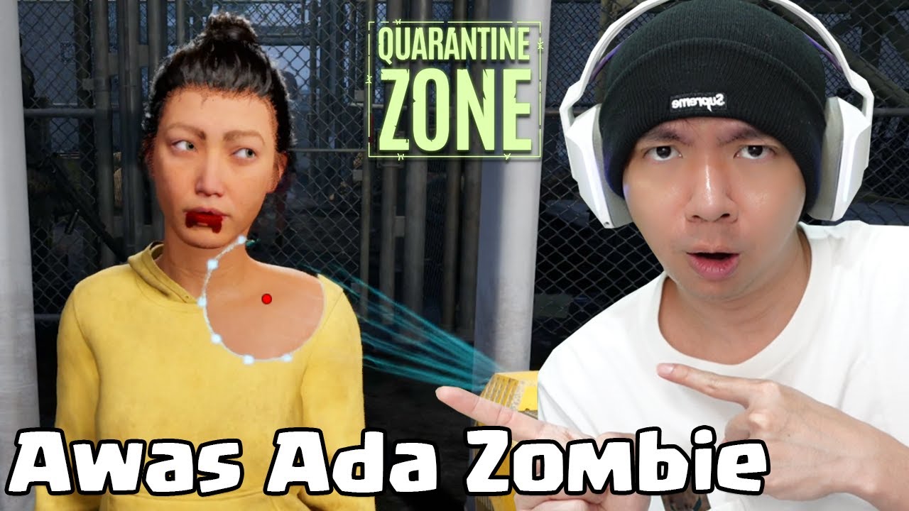 Jangan Sampai Zombie Masuk Guys - Quarantine Zone Demo - Part 1