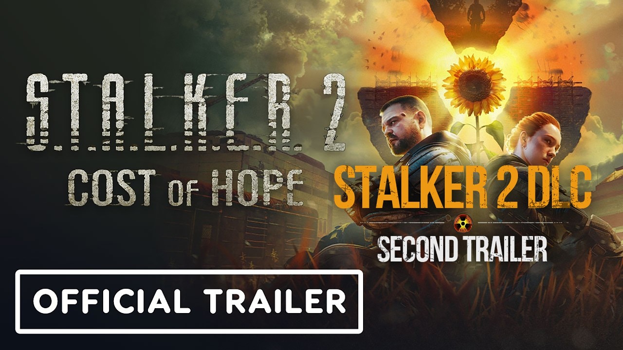 S.T.A.L.K.E.R. 2 - COST OF HOPE DLC SECOND TRAILER RELEASED! | Quick Overview