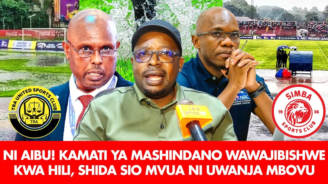 SALAMBA AICHANA MAKAVU BODI YA LIGI, TFF KUAIRISHA MECHI YA TRA VS SIMBA| NI AIBU MPIRA WETU UNAKUFA