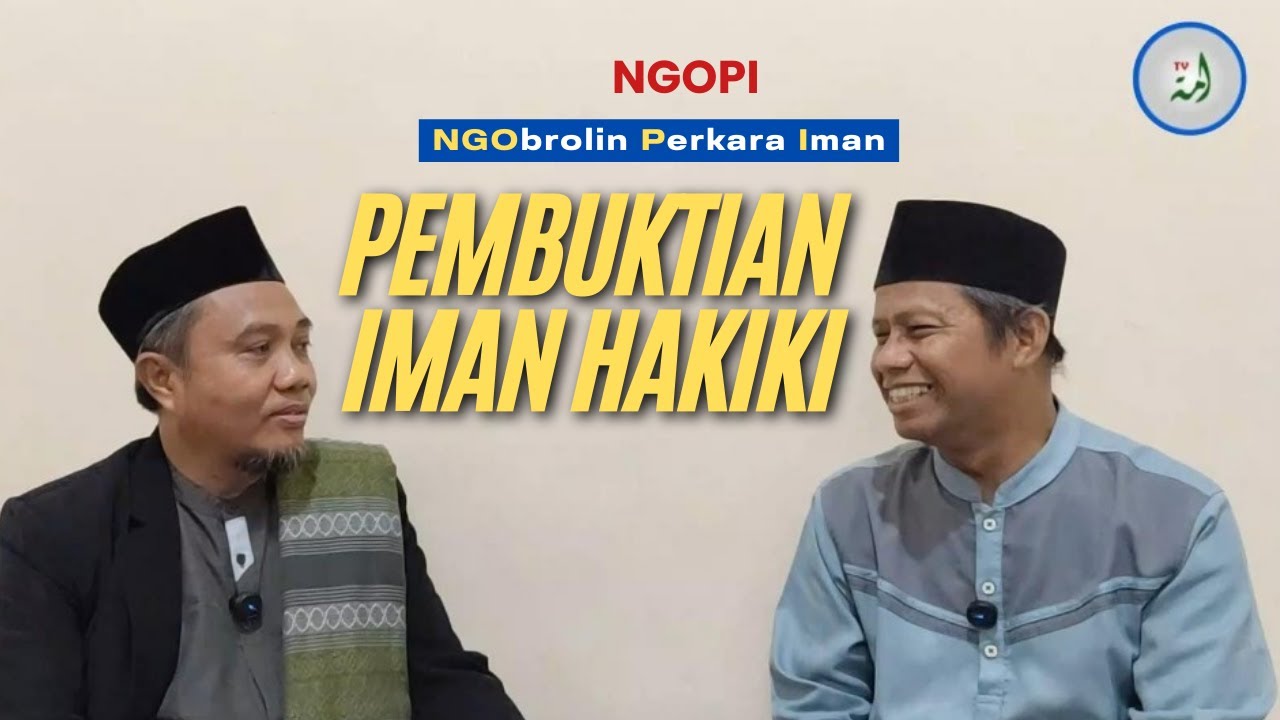 Iman Haqiqi Dibuktikan dengan Amal dan Keteguhan | Ngopi! Podcast Ummatan TV