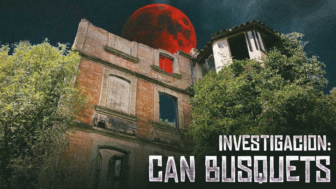 INVESTIGANDO LA CASA MÁS ENCANTADA DE CATALUÑA, Can Busquets.